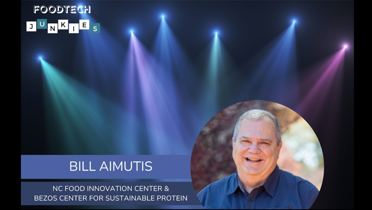 Bill Aimutis from NCFIL and Bezos Center featured on Food Tech Junkies Podcast.